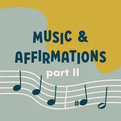 Music & Affirmations II