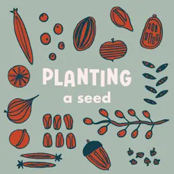 Planting a Seed