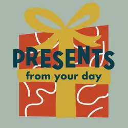 Presents From Your Day
