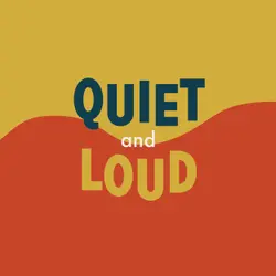Quiet & Loud