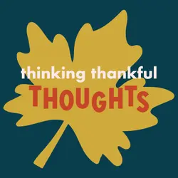Thinking Thankful Thoughts
