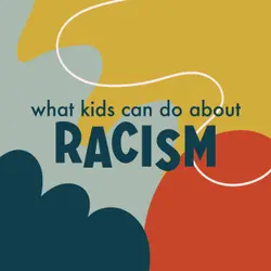 What Kids Can Do About Racism