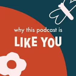 Why this Podcast is "Like You"