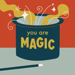 You Are Magic!