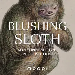 Blushing Sloth | Sometimes all you need is a hug