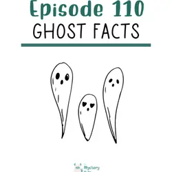 110: Ghost Facts