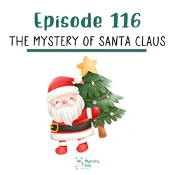 116: The Mystery of Santa Claus