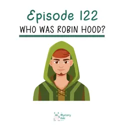 122: Who Was Robin Hood?