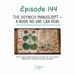 144: The Voynich Manuscript – A Book No One Can Read