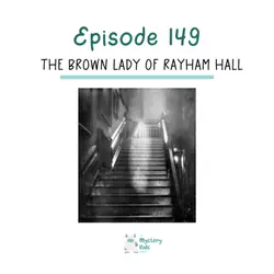 149: The Brown Lady of Raynham Hall