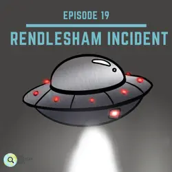 19: Rendlesham Forest Incident