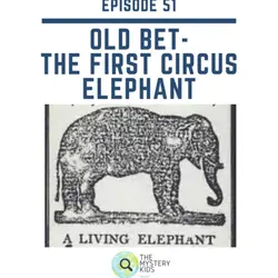 51:Old Bet-The First Circus Elephant