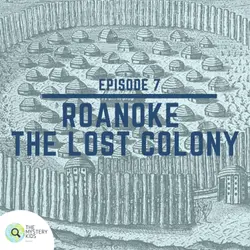 7:Roanoke The Lost Colony