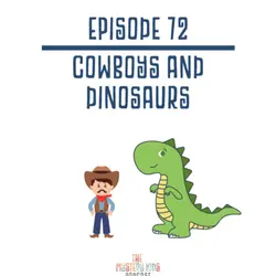 72: Cowboys and Dinosaurs