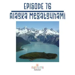 76: Alaska Megatsunami