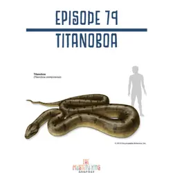 79: Titanoboa