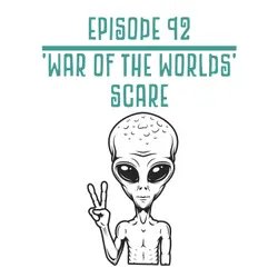 92: "War of the Worlds" Scare