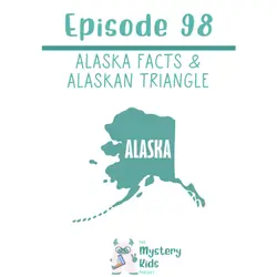 98: Alaska & The Alaskan Triangle