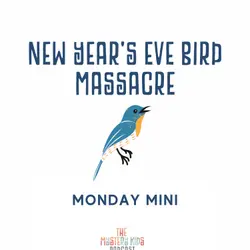 MM: New Year's Eve Bird Massacre