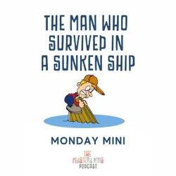 MM: The Man Who Survived in a Sunken Ship