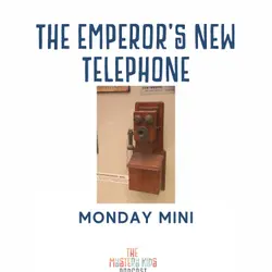 Monday Mini: The Emperor's New Telephone