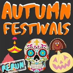 Autumn festivals from Diwali, Hungry Ghost, Day of the Dead, Guy Fawkes and more!!