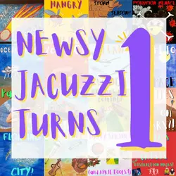 Newsy Jacuzzi is one year old!