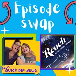 Quick Dip of world news and REACH: A Space Podcast for Kids