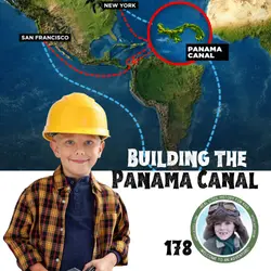 Building the Panama Canal (a special episode for Emily Murrah)
