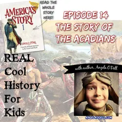 Episode 14: The Story of the Acadians