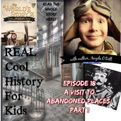 Episode 18: A Visit to Abandoned Places Part 1