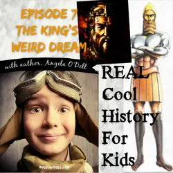 Episode 7: The King's Weird Dream (a Bible Story)