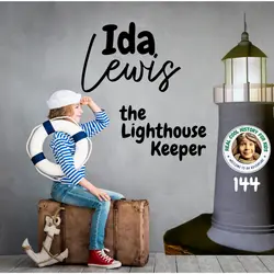 Ida Lewis - the Lighthouse Keeper (a special episode for Emelie Smith)