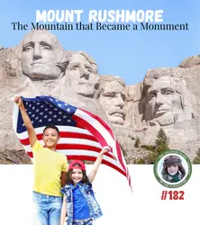 Mount Rushmore, the Mountain that Became a Monument (a special episode for Denmark Hettinga)
