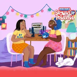 Growing Up Powerful: Ep 5. Go With the Flow