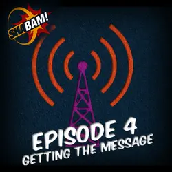 S1:E4 - Getting The Message