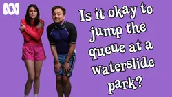 Is it okay to jump the queue at a waterslide park?