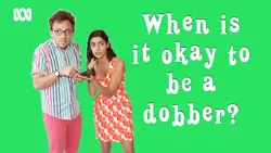 When is it okay to dob on someone?