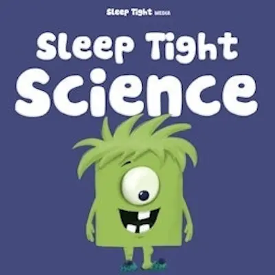 Sleep Tight Science - A Bedtime Science Podcast For Kids