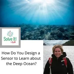 How do Design a Sensor to Learn about the Deep Ocean?