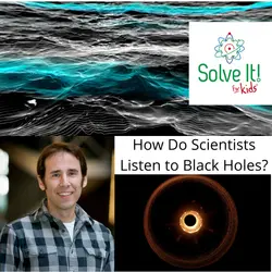 How Do Scientists LISTEN to Black Holes?