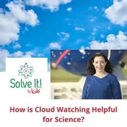 How is Cloud Watching Helpful for Science?