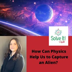 How Will Physics Help Us to Capture an Alien?