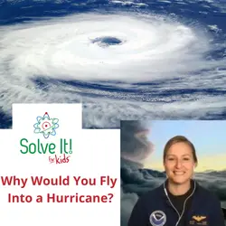 Why Would You Fly into a  Hurricane?