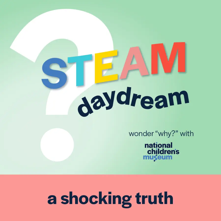 STEAM Daydream with National Children's Museum