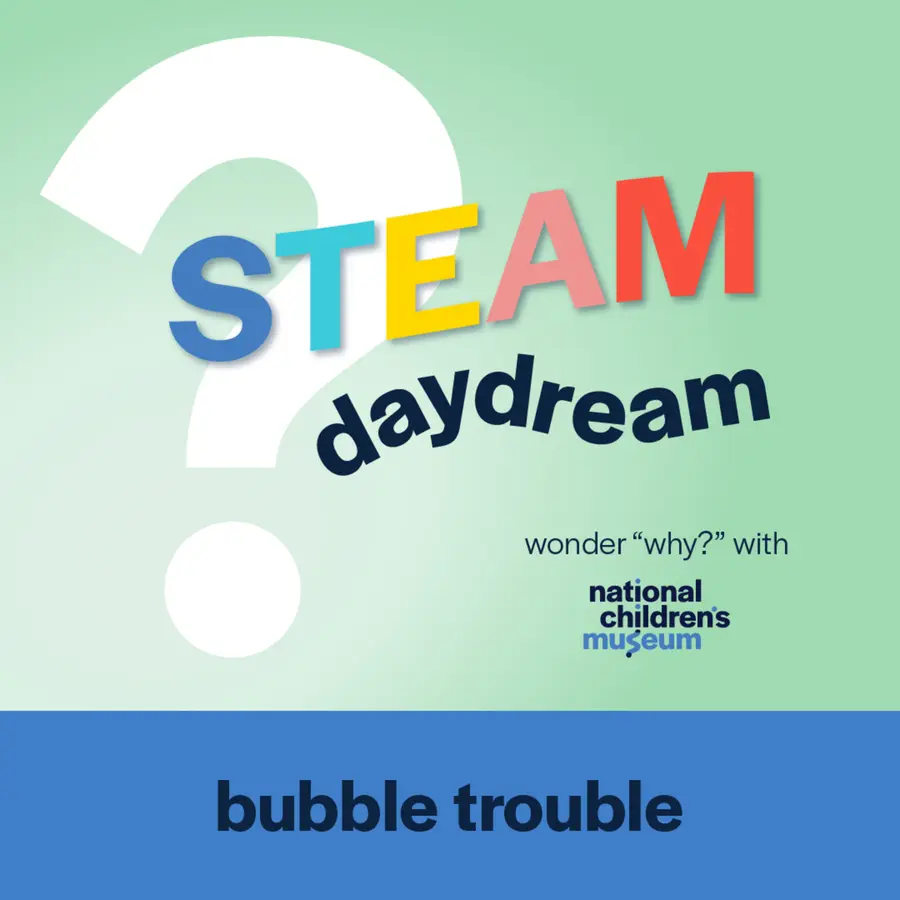 STEAM Daydream with National Children's Museum