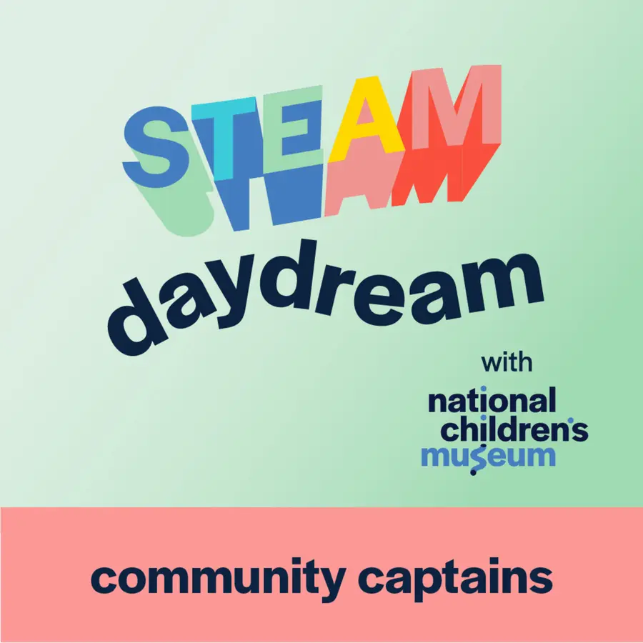 STEAM Daydream with National Children's Museum