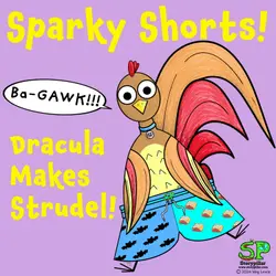 Sparky Shorts: Dracula Makes Strudel! (Mini-episode)