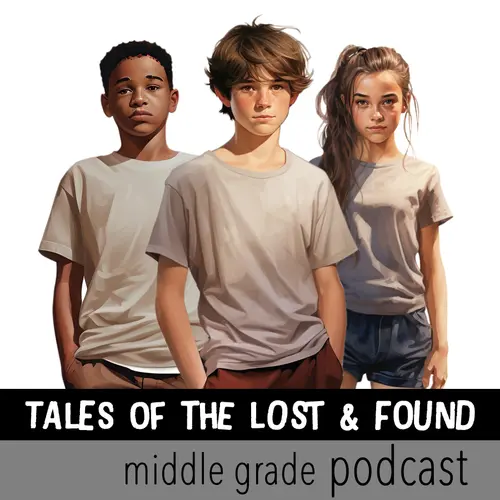 Tales of the Lost and Found Middle Grade Podcast