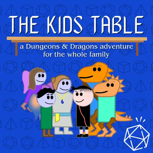 The Kids Table D&D | Dungeons & Dragons for the Whole Family